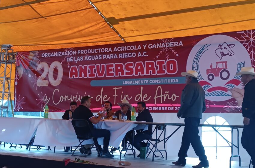  La Organización Productora Agrícola y Ganadera de las Aguas para Riego A.C. cumple 20 años